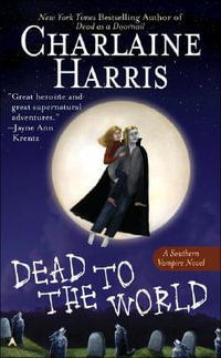 Dead to the World : Sookie Stackhouse Series : Book 4 - Charlaine Harris