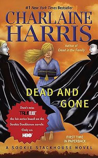 Dead And Gone : Sookie Stackhouse Series : Book 9 - Charlaine Harris