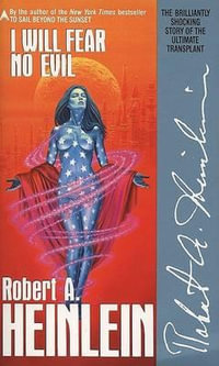 I Will Fear No Evil - Robert A. Heinlein
