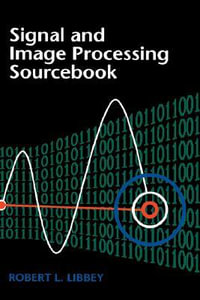 Signal and Image Processing Sourcebook - Robert Libbey