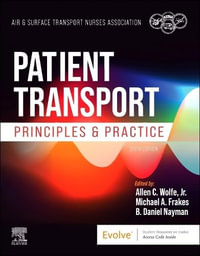 Patient Transport : 6th Edition - Principles and Practice - Air & Surface Transport Nurses Associati