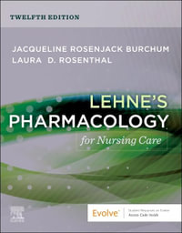 Lehne's Pharmacology for Nursing Care : 12th Edition - Jacqueline Rosenjack Burchum