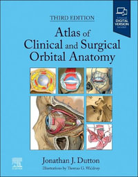 Atlas of Clinical and Surgical Orbital Anatomy : Expert Consult: Online and Print - Dutton