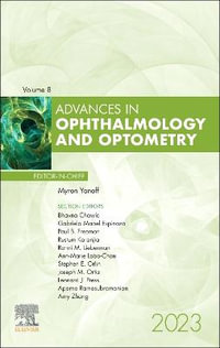 Advances in Ophthalmology and Optometry, 2023 : Volume 8-1 - Myron Yanoff