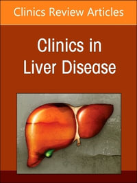 Portal Hypertension And Its Complications, An Issue of Clinics in Liver Disease : Volume 28-3 - Pierre Gholam