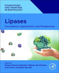Lipases : Foundations, Applications, and Perspectives - Debora De , Brazil) Oliveira