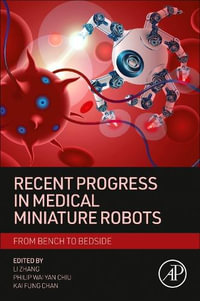 Recent Progress in Medical Miniature Robots : from Bench to Bedside - Li Zhang