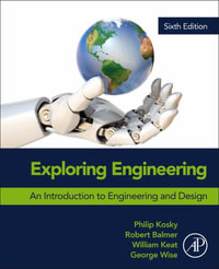 Exploring Engineering : An Introduction to Engineering and Design - Balmer