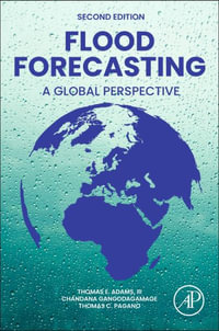 Flood Forecasting : A Global Perspective - Thomas E.  Adams
