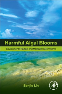 Harmful Algal Blooms : Environmental Factors and Molecular Mechanisms - Senjie Lin