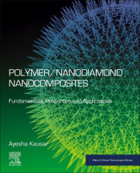 Polymer/Nanodiamond Nanocomposites : Fundamentals, Properties and Applications - Kausar