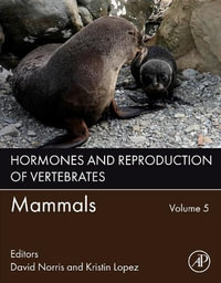 Hormones and Reproduction of Vertebrates, Volume 5 : Mammals - David O. Norris