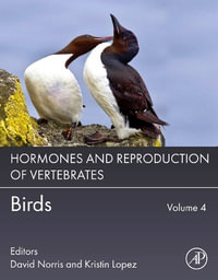 Hormones and Reproduction of Vertebrates, Volume 4 : Birds - David O. Norris