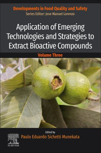 Application of Emerging Technologies and Strategies to Extract Bioactive Compounds - Vol 3 : Developments in Food Quality and Safety - Munekata