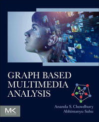Graph Based Multimedia Analysis - Ananda S. Chowdhury