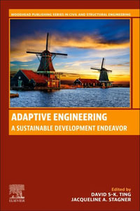 Adaptive Engineering : A Sustainable Development Endeavor - David S-K. , Faculty of Engineering, University of Windsor, Windsor, Ontario, Canada) Ting