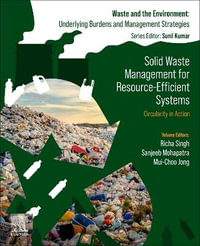 Solid Waste Management for Resource-Efficient Systems : Circularity in Action - Singh
