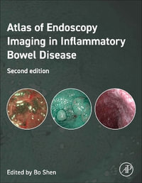 Atlas of Endoscopy Imaging in Inflammatory Bowel Disease - Bo Shen