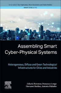 Assembling Smart Cyber-physical Systems : Heterogeneous, Diffuse and Green Technological Infrastructures for Cities and Industries - Zakaria Benomar