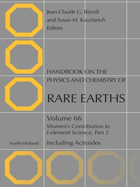 Women's Contribution to F-element Science Part 2 : Handbook on the Physics and Chemistry of Rare Earths : Book 66 - Jean-Claude G. Bunzli