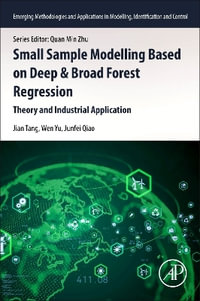 Small Sample Modelling Based on Deep & Broad Forest Regression : Theory and Industrial Application - Jian  Tang