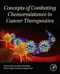 Concepts of Combating Chemoresistance in Cancer Therapeutics - Honey, PhD.  Goel