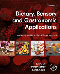 Dietary, Sensory and Gastronomic Applications : Exploring Unconventional Food Sources Volume 2 - Slim, PhD Smaoui