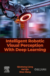 Intelligent Robotic Visual Perception with Deep Learning - Shao Xiang