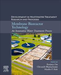 Membrane Bioreactor Technology: An Innovative Water Treatment Process : Developments in Wastewater Treatment Research and Processes - Chiranjib Bhattacharjee