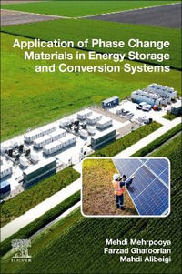 Application of Phase Change Materials in Energy Storage and Conversion Systems - Farzad Ghafoorian