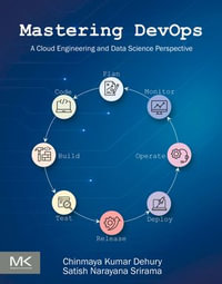 Mastering DevOps : A Cloud Engineering and Data Science Perspective - Chinmaya Kumar Dehury