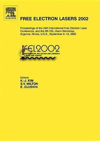 Free Electron Lasers 2002 : Proceedings of the 24th International Free Electron Laser Conference and the 9th FEL Users Workshop, Argonne, Illinois, U.S.A., September 9-13, 2002 - K.J. Kim
