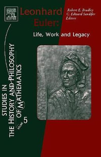 Leonhard Euler, Volume 5 : Life, Work and Legacy - Robert E. Bradley