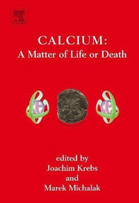 Calcium : A Matter of Life or Death, Volume 41 - Marek Michalak