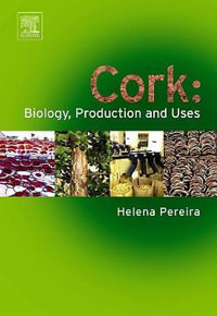 Cork : Biology, Production and Uses - Helena Pereira
