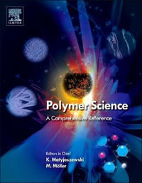 Polymer Science : A Comprehensive Reference, 10 Volume Set - Martin Moeller