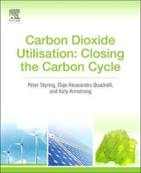 Carbon Dioxide Utilization : Closing the Carbon Cycle - Peter Styring