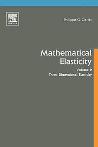 Three-Dimensional Elasticity : Volume 20 - Philippe G.  Ciarlet