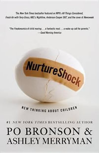 NurtureShock : New Thinking about Children - Po Bronson