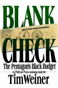 Blank Check : The Pentagon's Black Budget - Tim Weiner