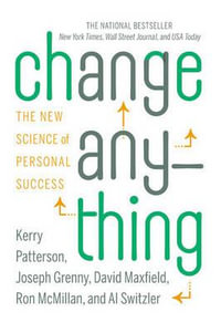 Change Anything : The New Science of Personal Success - Kerry Patterson