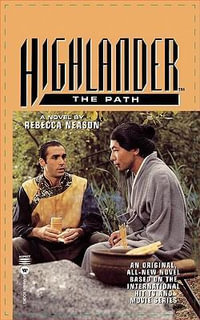 Highlander : The Path - Rebecca Neason