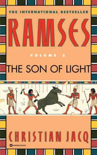 Ramses : The Son of Light - Volume I - Christian Jacq