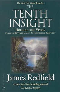 Tenth Insight : Holding the Vision - James Redfield