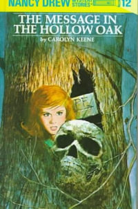 The Message in the Hollow Oak : Original Nancy Drew 12 - Carolyn Keene