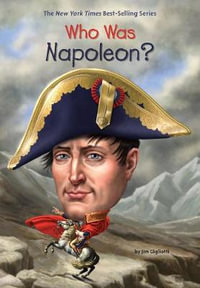 Who Was Napoleon? : Who Was? - Jim Gigliotti