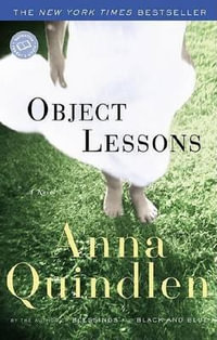 Object Lessons : Ballantine Reader's Circle - Anna Quindlen