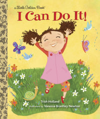 I Can Do it! : Little Golden Books - Trish Holland