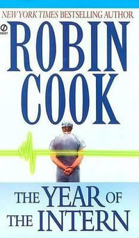 Year of the Intern : Medical Thriller - Robin Cook