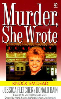 Knock 'em Dead : Murder She Wrote - Jessica Fletcher
